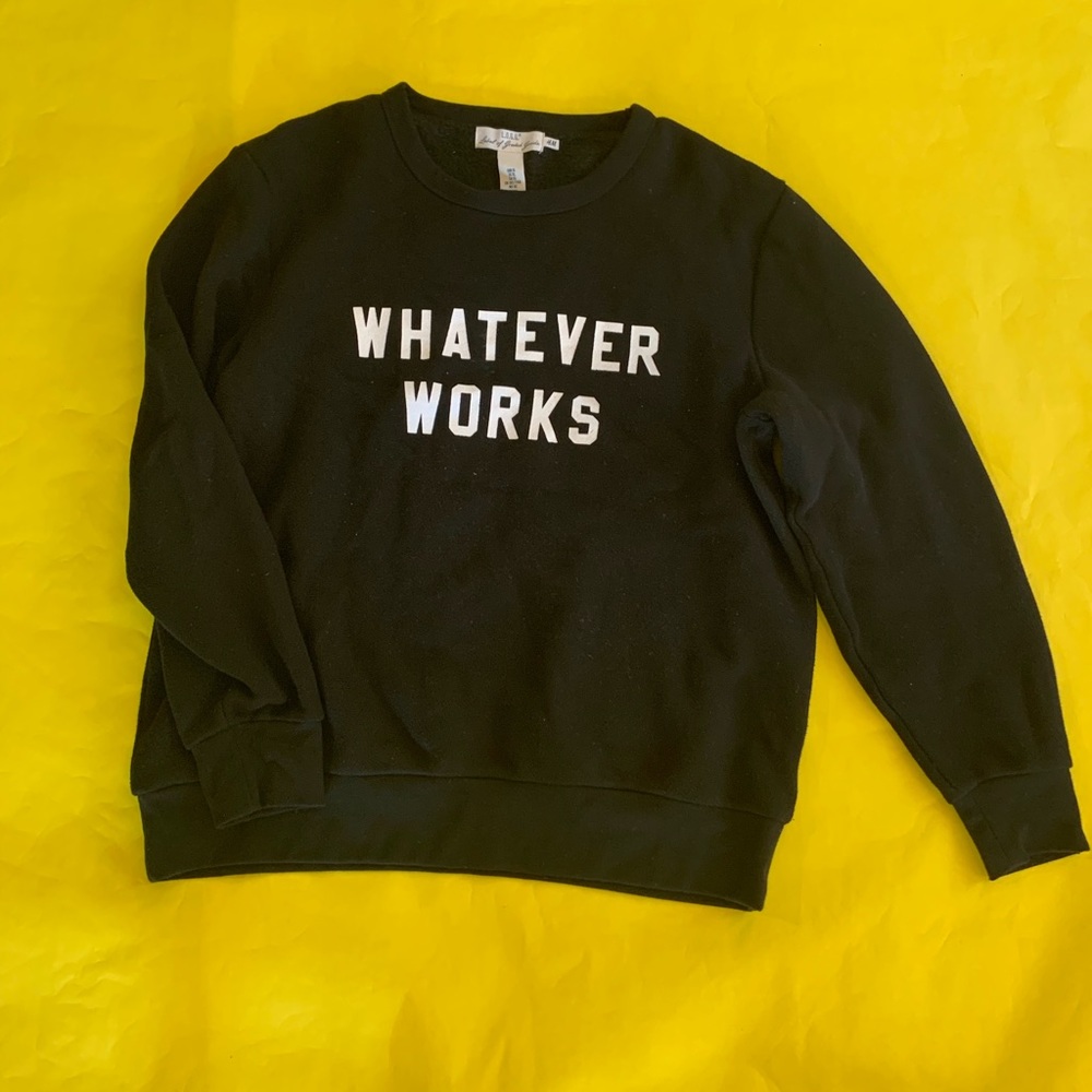 XL sweater. “Whatever works” cotton soft